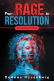 From Rage To Resolution (eBook, ePUB)