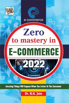 ZERO TO MASTERY IN E-COMMERCE (eBook, ePUB) - JAIN, RAJIV