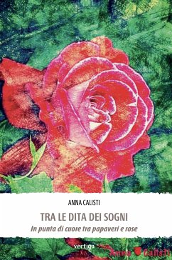 Tra le dita dei sogni (eBook, ePUB) - Calisti, Anna