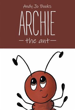 Archie the Ant (eBook, ePUB) - Smith, Joanna