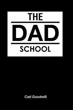 The Dad School (eBook, ePUB) - Goodwill, Carl