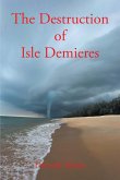 The Destruction of Isle Demieres (eBook, ePUB)