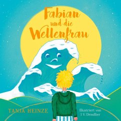 Fabian und die Wellenfrau (eBook, ePUB) - Heinze, Tanja; V. Droullier, Jacqueline