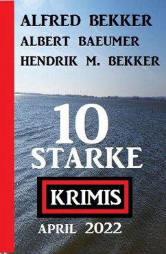 10 starke Krimis April 2022 (eBook, ePUB) Cover 10 starke Krimis April 2022 (eBook, ePUB)