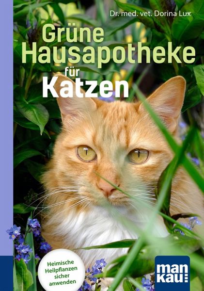 Grüne Hausapotheke für Katzen. Kompakt-Ratgeber (eBook, ePUB) Grüne Hausapotheke für Katzen. Kompakt-Ratgeber (eBook, ePUB)