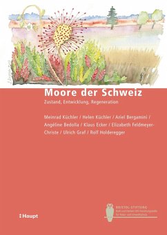 Moore der Schweiz (eBook, PDF) - Küchler, Meinrad; Küchler, Helen; Bergamini, Ariel; Bedolla, Angéline; Ecker, Klaus; Feldmeyer-Christe, Elizabeth; Graf, Ulrich; Holderegger, Rolf