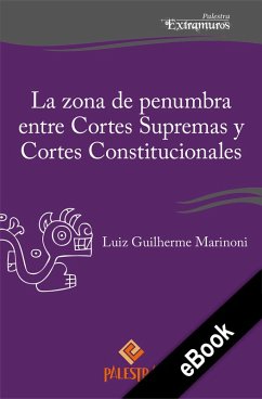 La zona de penumbra entre Cortes Supremas y Cortes Constitucionales (eBook, ePUB) - Marinoni, Luiz Guilherme