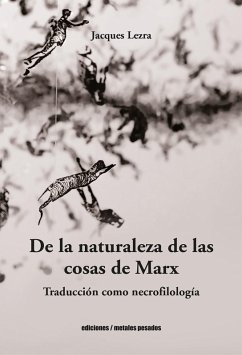 De la naturaleza de las cosas de Marx (eBook, ePUB) - Lezra, Jacques
