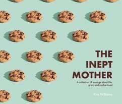 The Inept Mother (eBook, ePUB) - Williams, Kris