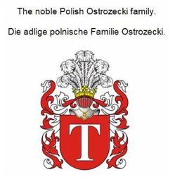 Cover The noble Polish Ostrozecki family. Die adlige polnische Familie Ostrozecki. (eBook, ePUB)