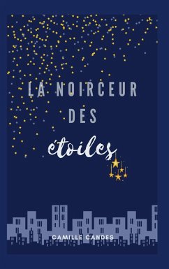 La Noirceur Des Etoiles (eBook, ePUB) - Candès, Camille