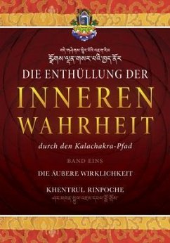 Die Enthu¨llung der inneren Wahrheit: BAND EINS - Die äußere Wirklichkeit (eBook, ePUB) - Jamphel Lodrö, Shar Khentrul