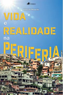 Vida e Realidade na Periferia (eBook, ePUB) - Mourão, Priscila