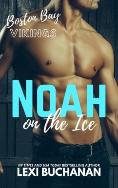 Noah: on the ice (Boston Bay Vikings, #9) (eBook, ePUB) - Buchanan, Lexi