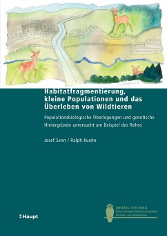 Habitatfragmentierung, kleine Populationen und das Überleben von Wildtieren (eBook, PDF) - Senn, Josef; Kuehn, Ralph