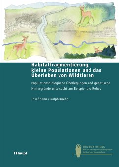 Habitatfragmentierung, kleine Populationen und das Überleben von Wildtieren (eBook, PDF) - Senn, Josef; Kuehn, Ralph