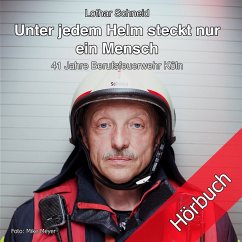 Unter jedem Helm steckt nur ein Mensch (MP3-Download) - Schneid, Lothar