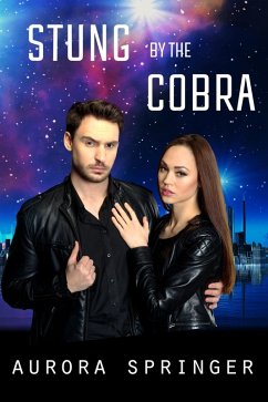 Stung by the Cobra (Second Chances in Space, #3) (eBook, ePUB) - Springer, Aurora