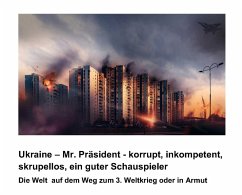 Ukraine - Mr. Präsident - korrupt, inkompetent, skrupellos, ein guter Schauspieler (eBook, ePUB)