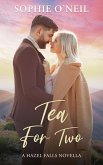 Tea For Two (Hazel Falls) (eBook, ePUB) Tea For Two (Hazel Falls) (eBook, ePUB)