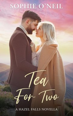 Tea For Two (Hazel Falls) (eBook, ePUB) - O'Neil, Sophie