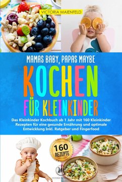 Mamas Baby, Papas maybe - Kochen für Kleinkinder (eBook, ePUB) Cover Mamas Baby, Papas maybe - Kochen für Kleinkinder (eBook, ePUB)