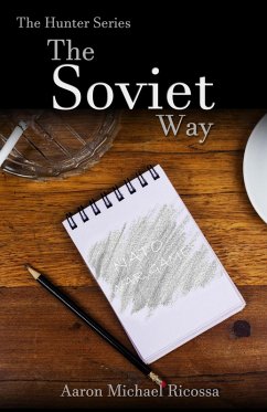 The Soviet Way (The Hunter Series, #0.5) (eBook, ePUB) - Ricossa, Aaron Michael