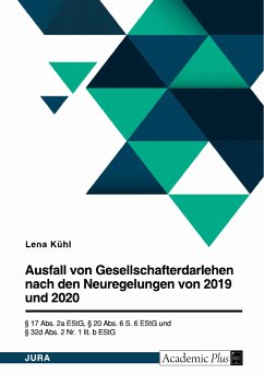 Ausfall von Gesellschafterdarlehen nach den Neuregelungen von 2019 und 2020. § 17 Abs. 2a EStG, § 20 Abs. 6 S. 6 EStG und § 32d Abs. 2 Nr. 1 lit. b EStG (eBook, ePUB)