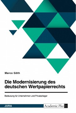 Die Modernisierung des deutschen Wertpapierrechts. Bedeutung für Unternehmen und Privatanleger (eBook, PDF)