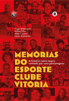 Memórias do Esporte Clube Vitória (eBook, ePUB) - Bittencourt, Tiago; Filho, Milton; Correia, Allan; Gramacho, Lucas