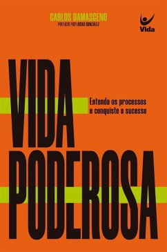 Vida Poderosa (eBook, ePUB) - Damasceno, Carlos