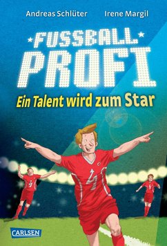 Fußballprofi 3: Fußballprofi - Ein Talent wird zum Star (eBook, ePUB) - Schlüter, Andreas; Margil, Irene