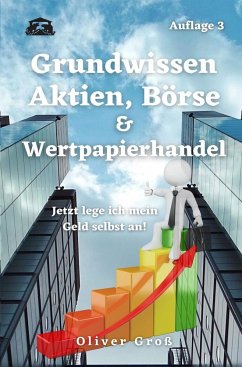 Grundwissen Aktien, Börse & Wertpapierhandel - Groß, Oliver