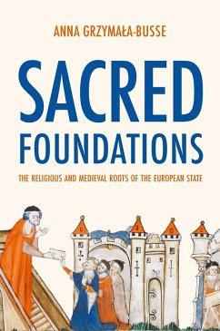 Sacred Foundations (eBook, ePUB) - Grzymala-Busse, Anna M.