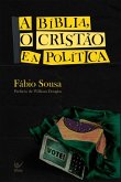 A Bíblia, o cristão e a política (eBook, ePUB)
