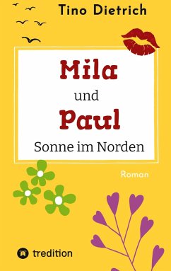 Mila und Paul - Sonne im Norden - Dietrich, Tino