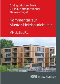 Kommentar zur Muster-Holzbaurichtlinie (MHolzBauRL) - Merk, Michael;Werther, Norman;Engel, Thomas