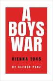 A Boy's War: Vienna 1945 (eBook, ePUB)