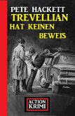 Trevellian hat keinen Beweis: Action Krimi (eBook, ePUB)