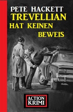 Trevellian hat keinen Beweis: Action Krimi (eBook, ePUB) - Hackett, Pete