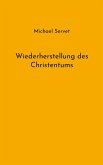 Wiederherstellung des Christentums Wiederherstellung des Christentums