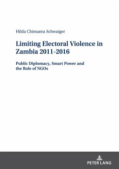 Limiting Electoral Violence in Zambia 2011-2016 - Schwaiger, Hilda Sangwa