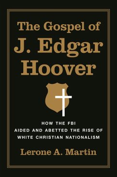 The Gospel of J. Edgar Hoover (eBook, ePUB) - Martin, Lerone A.