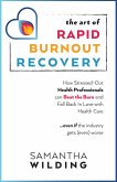 The Art of Rapid Burnout Recovery (eBook, ePUB)