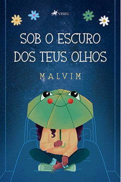 Sob o escuro dos teus olhos (eBook, ePUB) - Malvim