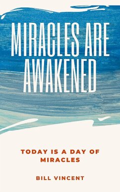 Miracles Are Awakened (eBook, ePUB) - Vincent, Bill