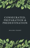Consecrated, Preparation & Predestination (eBook, ePUB)