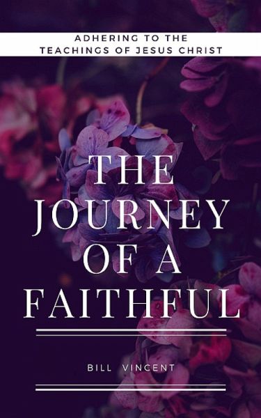 The Journey of a Faithful (eBook, ePUB) The Journey of a Faithful (eBook, ePUB)