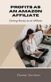 Profits As An Amazon Affiliate (eBook, ePUB) Profits As An Amazon Affiliate (eBook, ePUB)