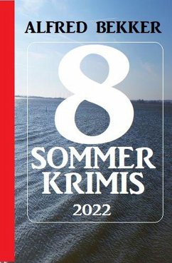 8 Sommer Krimis 2022 (eBook, ePUB) - Bekker, Alfred